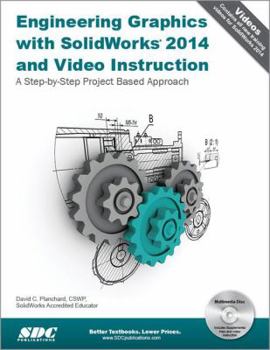 Paperback Engineering Graphics with Solidworks 2014 and Video Instruction: A Step-By-Step Project Bases Approach Book