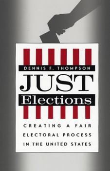 Paperback Just Elections: Creating a Fair Electoral Process in the United States Book