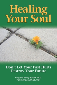 Paperback Healing Your Soul: Don't Let Your Past Hurts Destroy Your Future Book