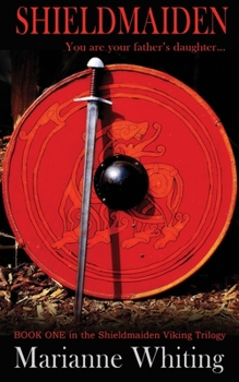 Shieldmaiden: The Shieldmaiden Trilogy - Book #1 of the Shieldmaiden Trilogy