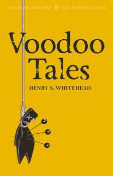 Paperback Voodoo Tales: The Ghost Stories of Henry S Whitehead Book