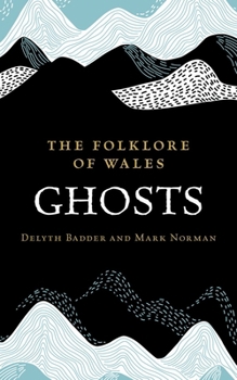 Hardcover The Folklore of Wales: Ghosts Book