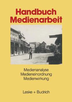Paperback Handbuch Medienarbeit: Medienanalyse Medieneinordnung Medienwirkung [German] Book