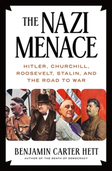 Hardcover The Nazi Menace: Hitler, Churchill, Roosevelt, Stalin, and the Road to War Book