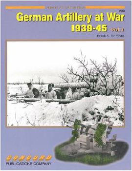 German Artillery at War 1939-45 Vol.1 - Book #7059 of the Armor At War