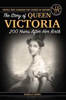 Paperback The Story of Queen Victoria 200 Years After Her Birth Book