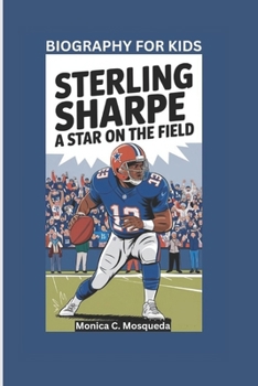 Paperback Sterling Sharpe: A Star on the Field- Biography For Kids Book