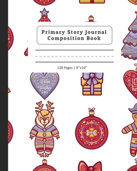 Paperback Primary Story Journal Composition Book: Composition Notebook with Dotted Midline & Picture Space - Grades K-2 School Exercise Book - Christmas Design Book