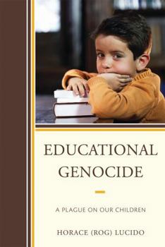 Paperback Educational Genocide: A Plague on Our Children Book