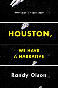 Paperback Houston, We Have a Narrative: Why Science Needs Story Book