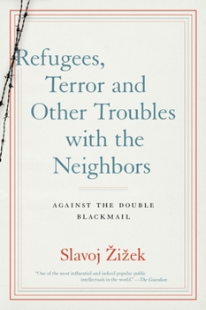 Paperback Refugees, Terror and Other Troubles with the Neighbors: Against the Double Blackmail Book