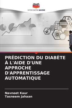 Paperback Prédiction Du Diabète À l'Aide d'Une Approche d'Apprentissage Automatique (French Edition) [French] Book