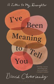 Hardcover I've Been Meaning to Tell You: A Letter to My Daughter Book