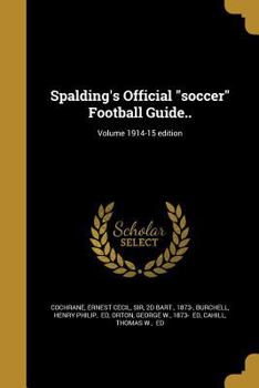 Paperback Spalding's Official soccer Football Guide..; Volume 1914-15 edition Book