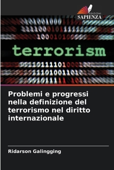 Problemi e progressi nella definizione del terrorismo nel diritto internazionale (Italian Edition)