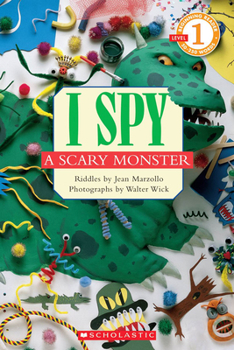 Scholastic Reader Level 1: I Spy A Scary Monster: I Spy A Scary Monster (Scholastic Reader Level 1) - Book  of the I Spy Readers