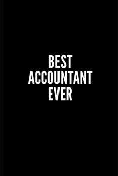 Paperback Best Accountant Ever: 6x9 Lined Notebook/Journal/Diary, 100 pages, Sarcastic, Humor Journal, original gift For Women/Men/Coworkers/Classmate Book