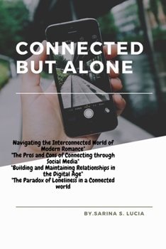 Paperback Connected but Alone: "The Impact of Social Media on Modern Relationships" Book