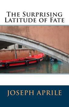 Paperback The Surprising Latitude of Fate Book