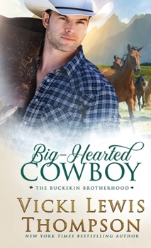 Big-Hearted Cowboy - Book #2 of the Buckskin Brotherhood