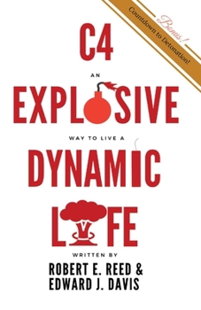 Paperback C4: An Explosive Way to Live a Dynamic Life: Volume 1 Book