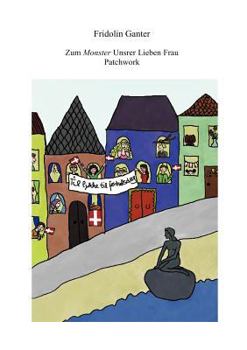 Paperback Zum Monster Unsrer Lieben Frau: Patchwork [German] Book