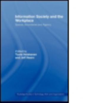 Paperback Information Society and the Workplace: Spaces, Boundaries and Agency Book