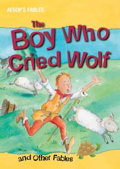 The Boy Who Cried Wolf and Other Fables - Book  of the Aesop's Fables