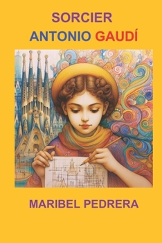 Sorcier Antonio Gaudí (French Edition)