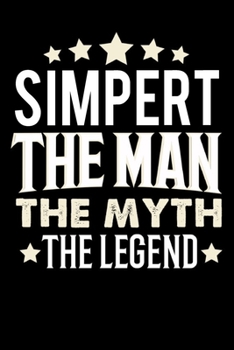 Notizbuch: Simpert The Man The Myth The Legend (120 karierte Seiten als u.a. Tagebuch, Reisetagebuch für Vater, Ehemann, Freund, Kumpe, Bruder, Onkel und mehr) (German Edition)