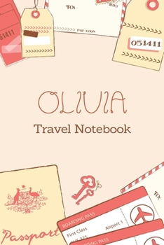 Paperback Olivia TRAVEL NOTEBOOK: Tickets, passport Beautiful Travel Planner / Notebook personalized for Olivia in Soft Pink Color and beautiful design Book