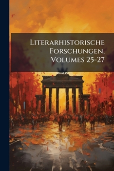 Paperback Literarhistorische Forschungen, Volumes 25-27 [German] Book