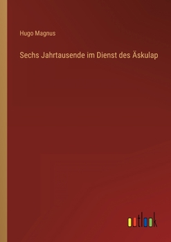 Paperback Sechs Jahrtausende im Dienst des Äskulap [German] Book