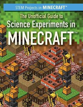 Library Binding The Unofficial Guide to Science Experiments in Minecraft(r) Book