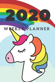 2020 WEEKLY PLANNER: Unicorn Gifts; Weekly Calendar; 2020 Calendar; 2020 Diary; Gifts for Girls; Pocket Planner for Women on the Go; Gifts for under $10; Gifts for Women : 2020 Planner; Diary; Calenda