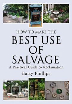 How to Make the Best Use of Salvage: A Practical Guide to Reclamation