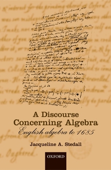 Hardcover A Discourse Concerning Algebra: English Algebra to 1685 Book