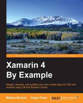 Paperback Xamarin 4 By Example Book