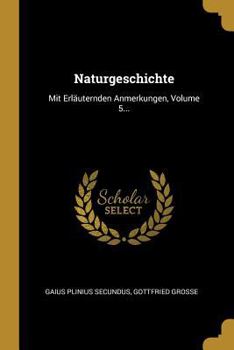 Paperback Naturgeschichte: Mit Erläuternden Anmerkungen, Volume 5... [German] Book