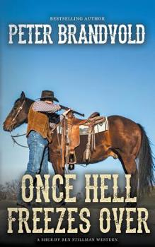 Paperback Once Hell Freezes Over (A Sheriff Ben Stillman Western) Book