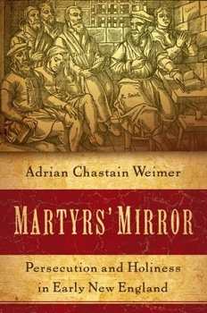 Paperback Martyrs' Mirror: Persecution and Holiness in Early New England Book