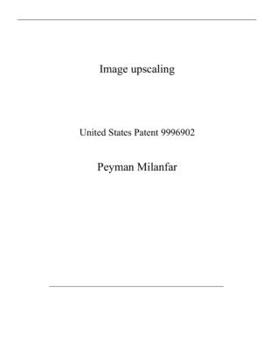 Paperback Image upscaling: United States Patent 9996902 Book