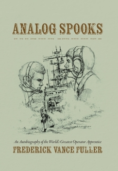 Hardcover Analog Spooks: An Autobiography of the World's Greatest Operator Apprentice Book