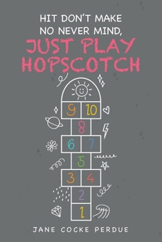Paperback Hit Don't Make No Never Mind, Just Play Hopscotch Book
