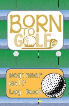 Paperback Born To Golf: Learn To Track Your Stats and Improve Your Game for Your First 20 Outings Great Gift for Golfers - [ADD DIFFERENTIATOR Book