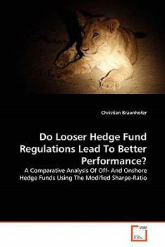 Paperback Do Looser Hedge Fund Regulations Lead To Better Performance? Book