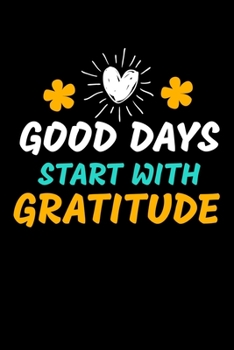 Paperback Good Days Start With Gratitude: A 52 Week Guide To Cultivate An Attitude Of Gratitude Journal: Positive Diary For Inspiration & Motivation Book