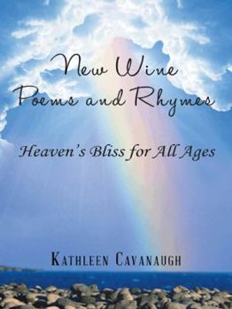 Paperback New Wine Poems and Rhymes: Heaven's Bliss for All Ages Book