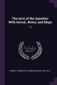 Paperback The Acts of the Apostles: With Introd., Notes, and Maps: 15 Book