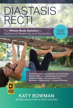 Paperback Diastasis Recti: The Whole-Body Solution to Abdominal Weakness and Separation Book